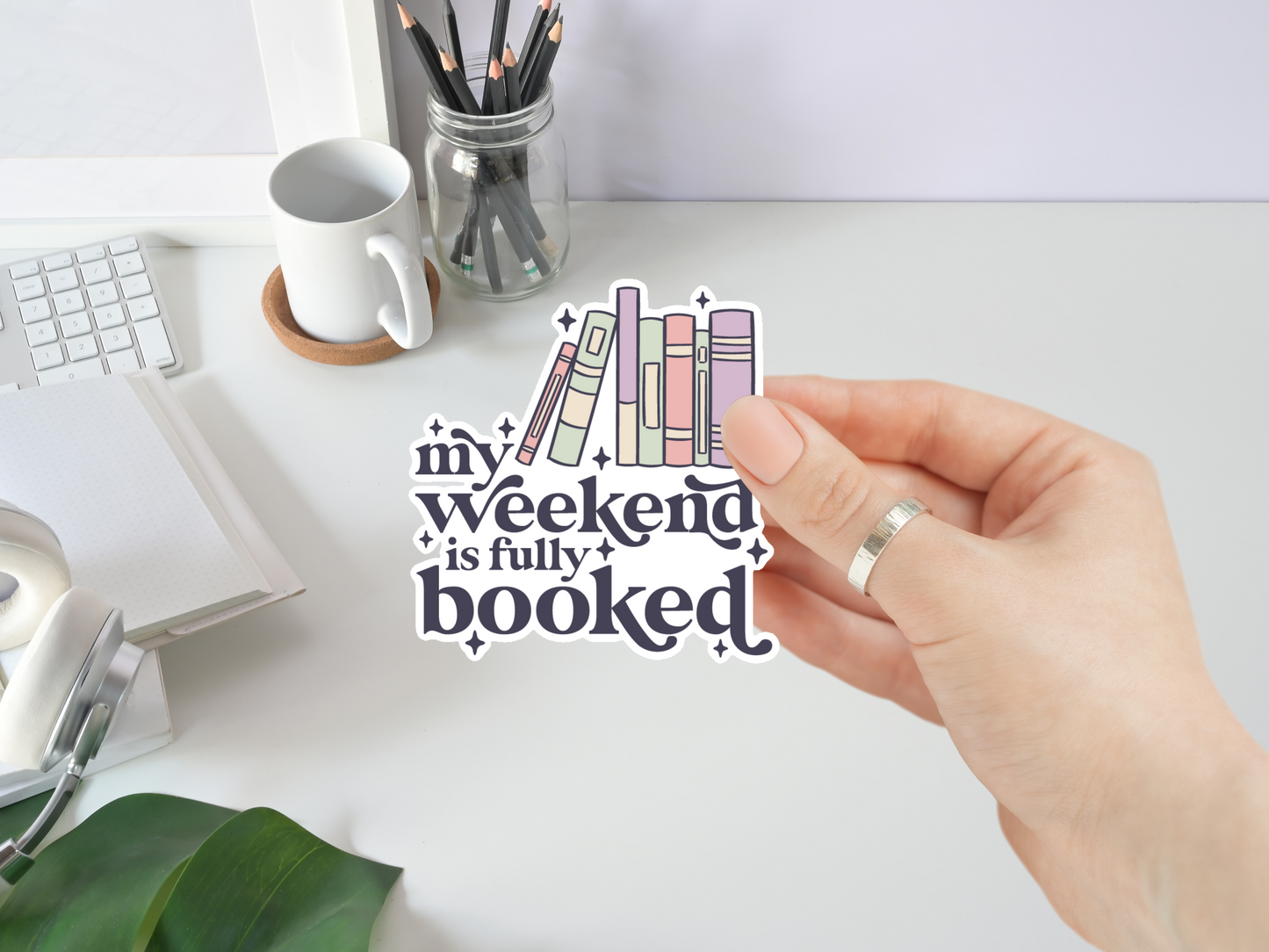 My Weekend is Booked Sticker
