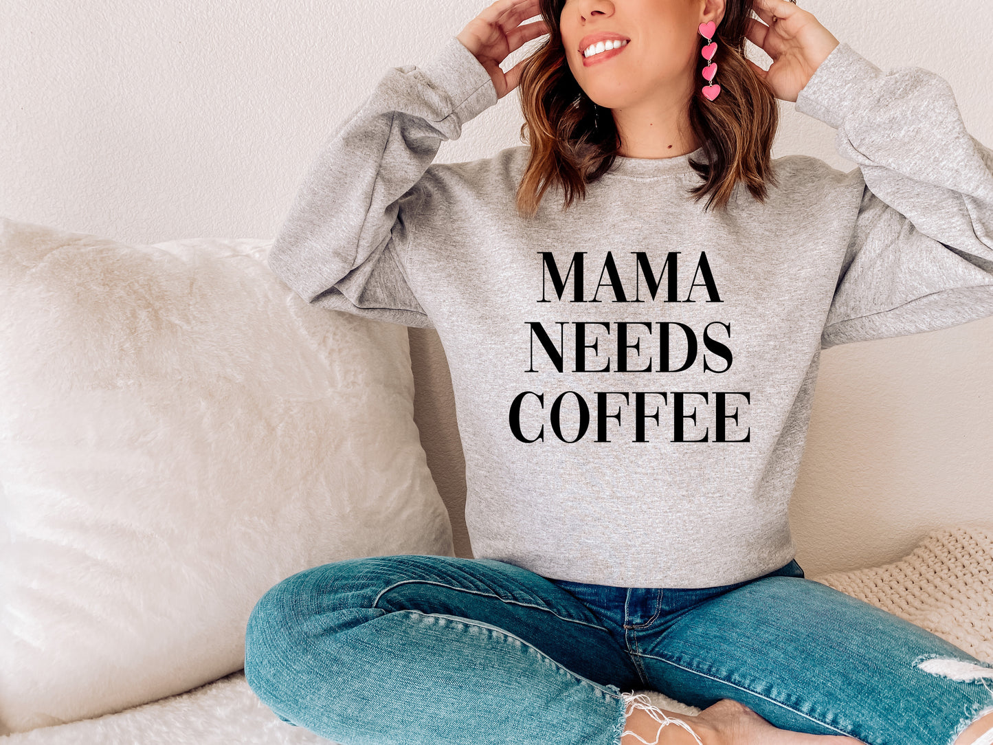 Mama Needs Coffee Sweatshirt