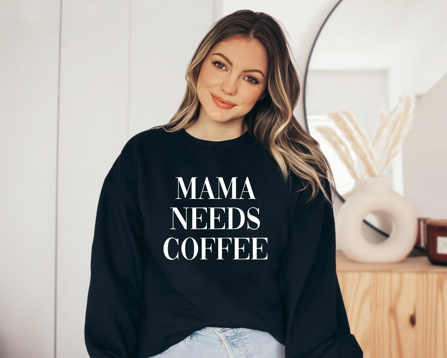 Mama Needs Coffee Sweatshirt